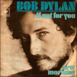 Bob Dylan : If Not for You